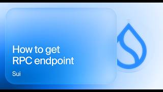 How to get a Sui RPC endpoint