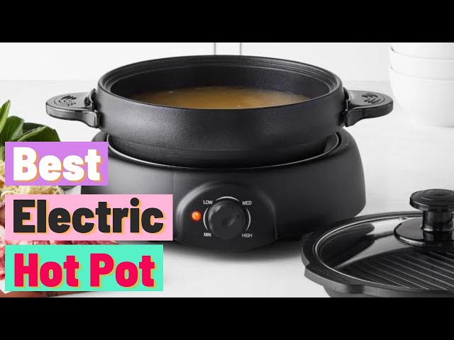 Top 5 Electric Hot Pots  Which Brand Makes the Best One to Buy in