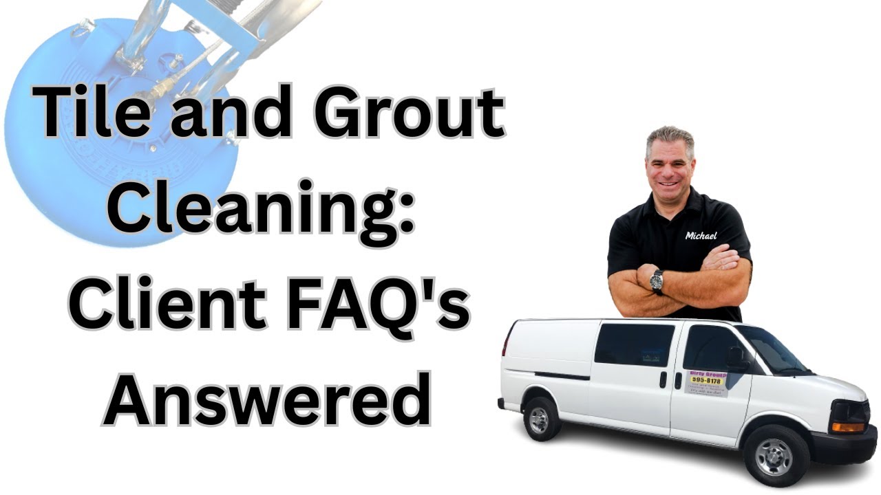 Tile and Grout Cleaning: Client FAQ's Answered  Best Advice!