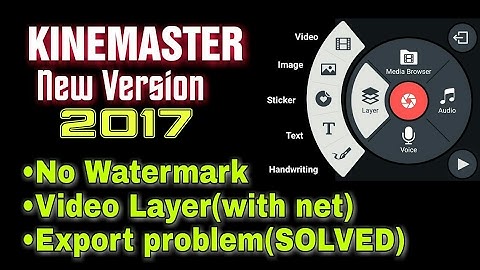 New kinemaster prime 2017 video layer export problem solved with net no root