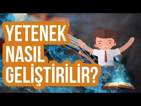 Video: Yetenekler Nasıl Geliştirilir