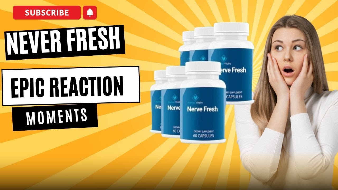 Nerve Fresh Review-Natural Neuropathy & Nerve Relief That Works