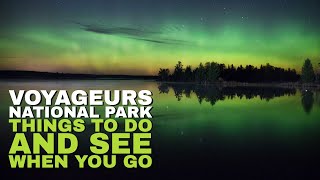 Voyageurs National Park - Things To Do And See When You Go - International Falls Mn