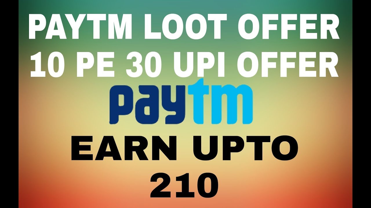 PAYTM 10 PE 30 UPI OFFER | PAYTM LOOT OFFER