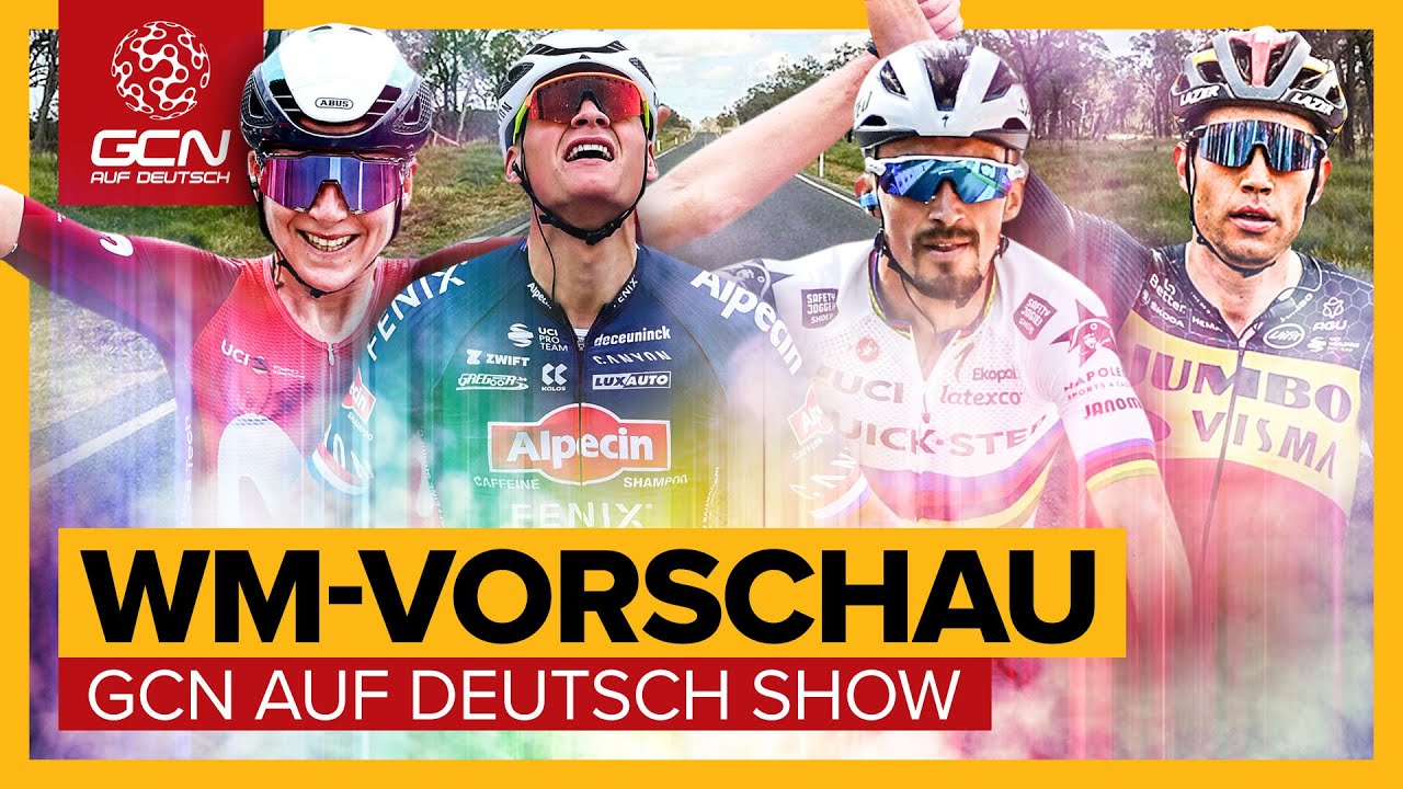 Vorschau auf die Straßenrad-WM 2022 GCN auf Deutsch Show 138