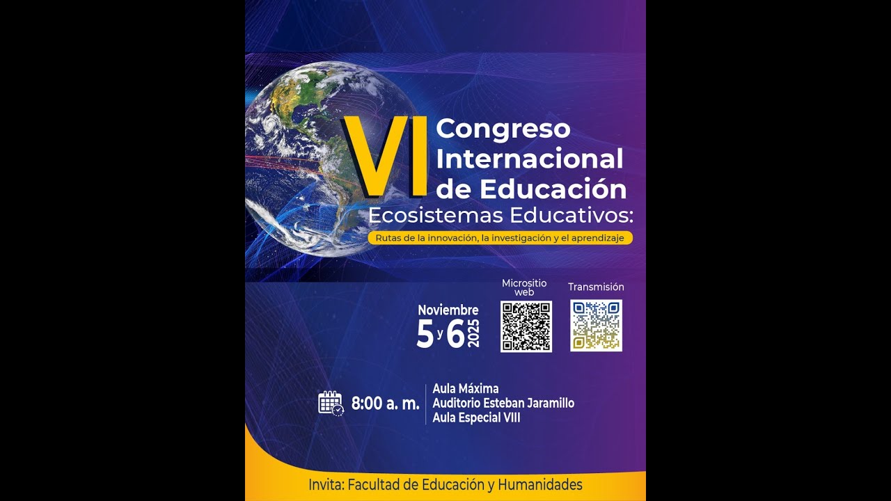 VI CONGRESO INTERNACIONAL DE EDUCACIÓN, ECOSISTEMAS EDUCATIVOS - YouTube