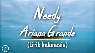 Ariana Grande - Needy (Lirik dan Arti | Terjemahan)