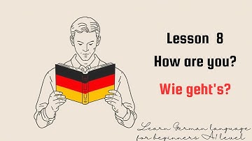 How are you? _ Lesson 8 | A1 level _ Learn German for Beginners 🇩🇪
