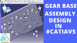 GEAR BASE ASSEMBLY DESIGN TUTORIAL ON CATIAV5