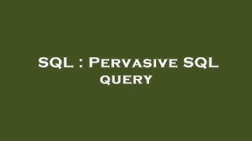 SQL : Pervasive SQL query