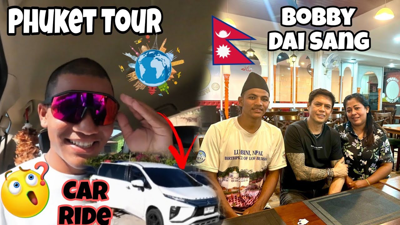  AAJ Bobby Dai Sang 🤩 Phuket Ghumdai 🥰 Car ma 🚘🤩🇹🇭