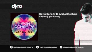 Kevin Doherty Feat. Amba Shepherd - Lifeline (Dyro Remix)