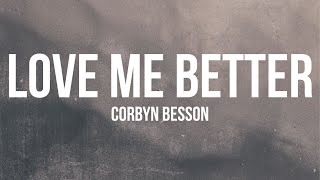 Download Lagu Corbyn Besson - Love Me Better (Lyrics) MP3