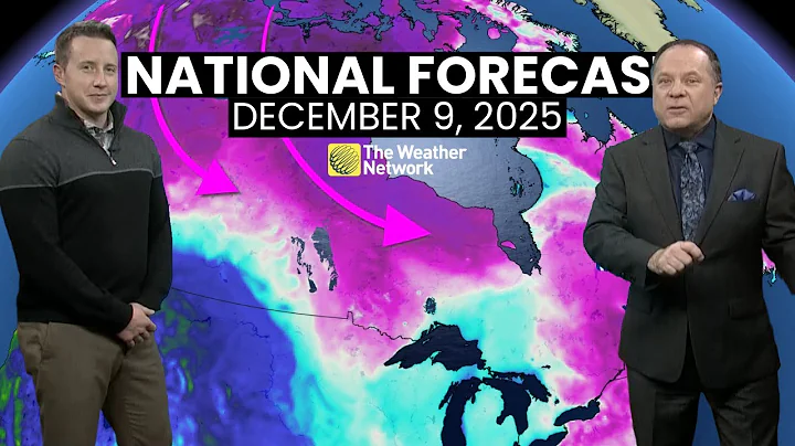 Canada's National Forecast - December 9, 2025 | #WeatherAM