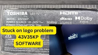 Toshiba Led Tv 43V35Kp Stuck On Logo Problem Hang On Restart Problem Hang On Android Logo