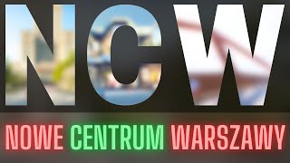 Nowe Centrum Warszawy - inwestycje, które zmienią oblicze Warszawy!