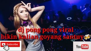 DJ PONG PONG VIRAL TERBARU FULL BASS 2019 | DJ BARAT FULL BASS 2019