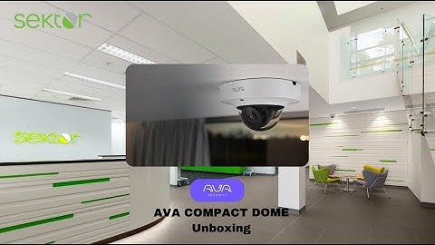 Unboxing AVA Security Compact Dome