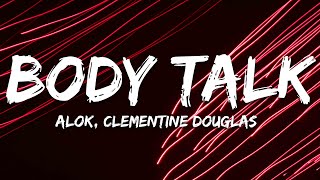 Alok \u0026 Clementine Douglas - Body Talk (Lyrics)