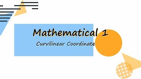 Cylindrical, Spherical and Curvilinear Coordinates