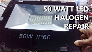 How to Repair 50 watt LED Halogen