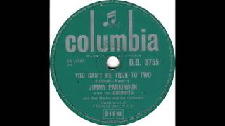 Jimmy Parkinson & The Coronets - You Can't Be True To Two(1956)