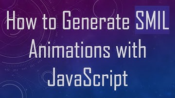 How to Generate SMIL Animations with JavaScript