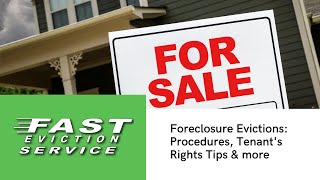 Foreclosure Evictions: Procedure, Tenant's Rights, Tips & more
