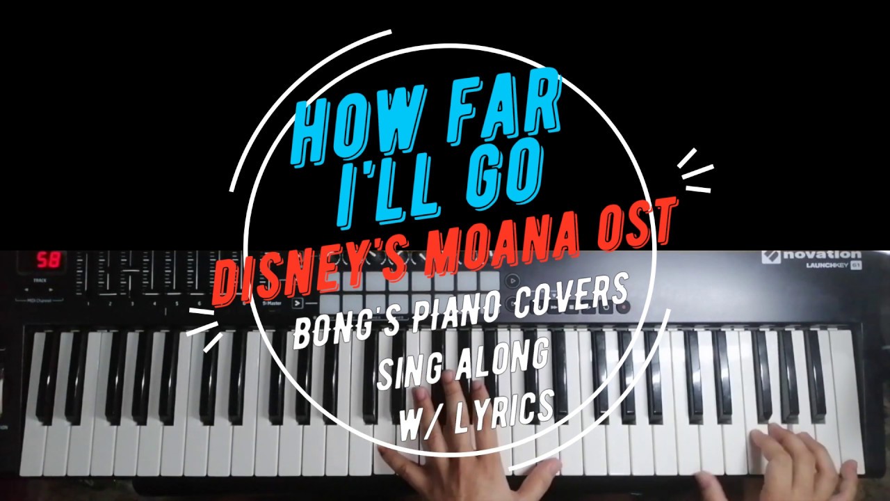 How Far I'll Go - Disney's Moana OST | Piano Cover | Sing ...