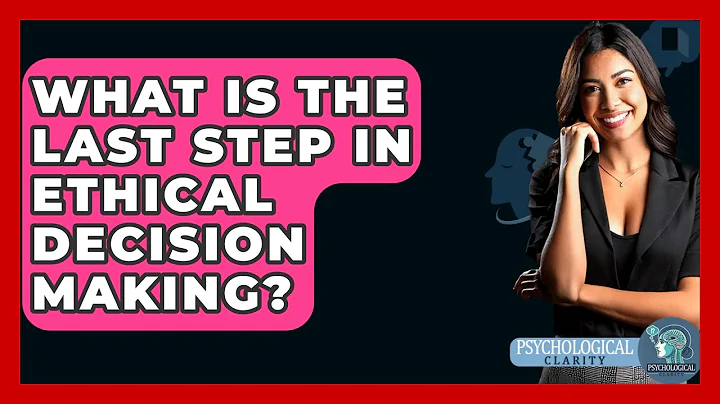 What Is The Last Step In Ethical Decision Making? - Philosophy Beyond