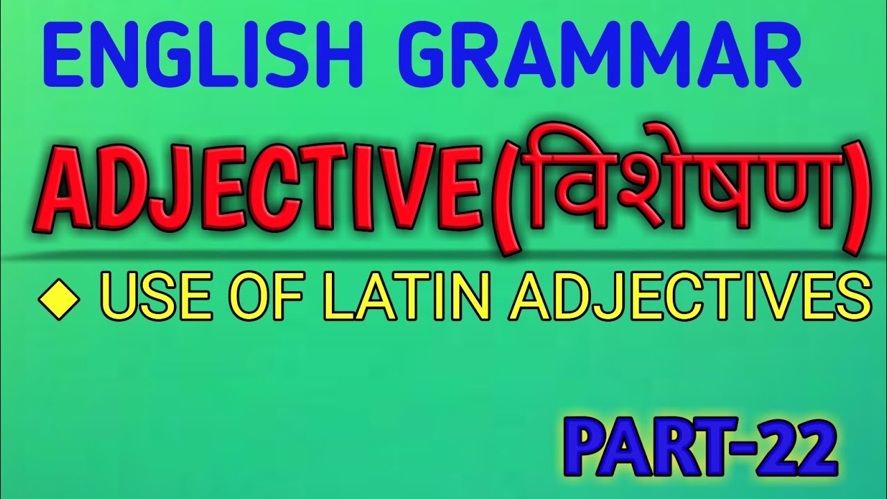 ADJECTIVE part 22 Use Of Latin Adjectives english Grammar Easy Learning With Jitendra YouTube