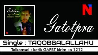 Download lagu TAQOBBALALLAHU - GATOT PRA