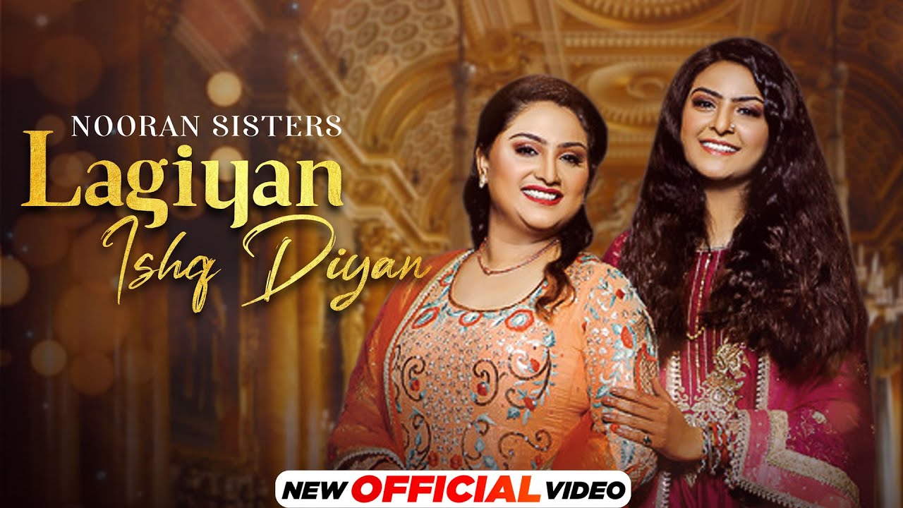 The Classics Live | Lagiyan Ishq Diyan (Official Video) | Nooran Sisters | Latest Punjabi Song 2021