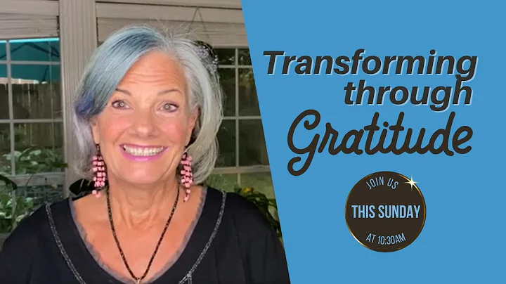 Transforming through Gratitude by Rev. Kyra Baehr