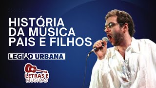 História da música PAÍS E FILHOS da LEGIÃO URBANA