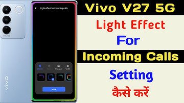 Vivo V27 Light Effect For Incoming Calls Setting ll How To Use Incoming Calls Light 🚨 Vivo V27 5g