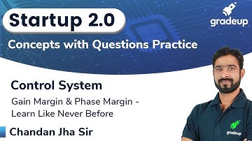 Gain Margin and Phase Margin | Control System | GATE EC 2021 | Chandan Sir | Gradeup