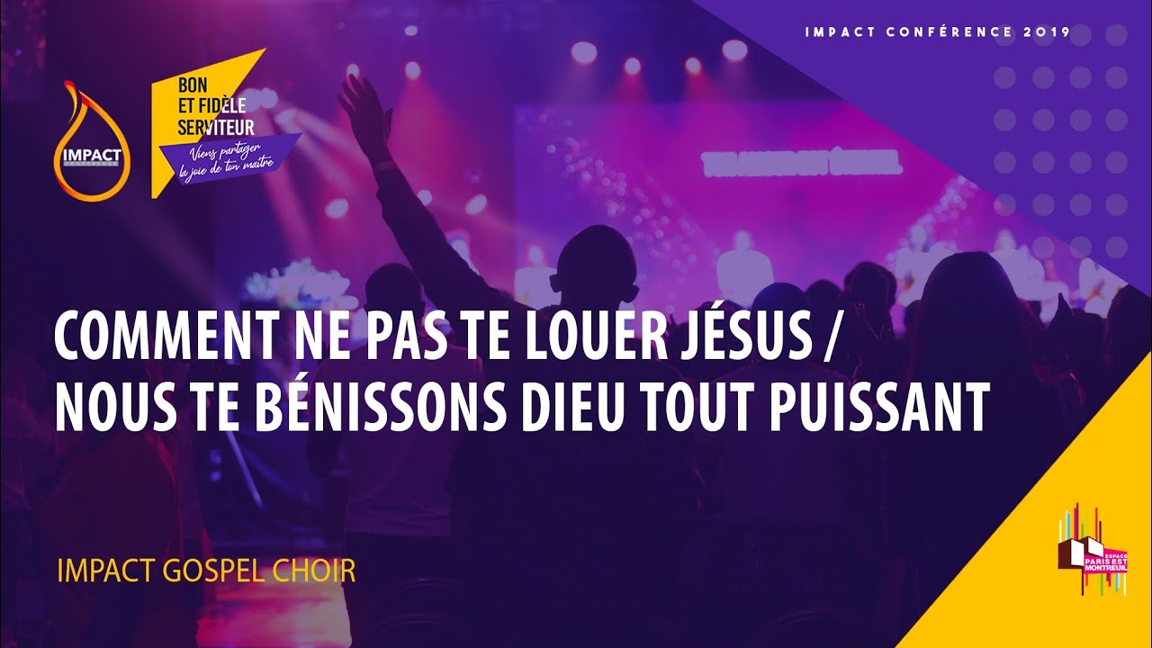 COMMENT NE PAS TE LOUER JÉSUS / NOUS TE BÉNISSONS I Impact Gospel Choir - Emmanuelle Bomba