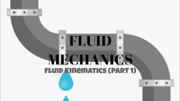 FM Lecture 6 - Fluid Kinematics (Part - 1) | Fluid Mechanics