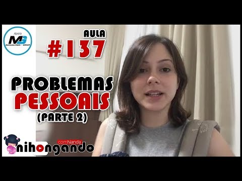 PROBLEMAS PESSOAIS (PARTE 2) - AULA #137