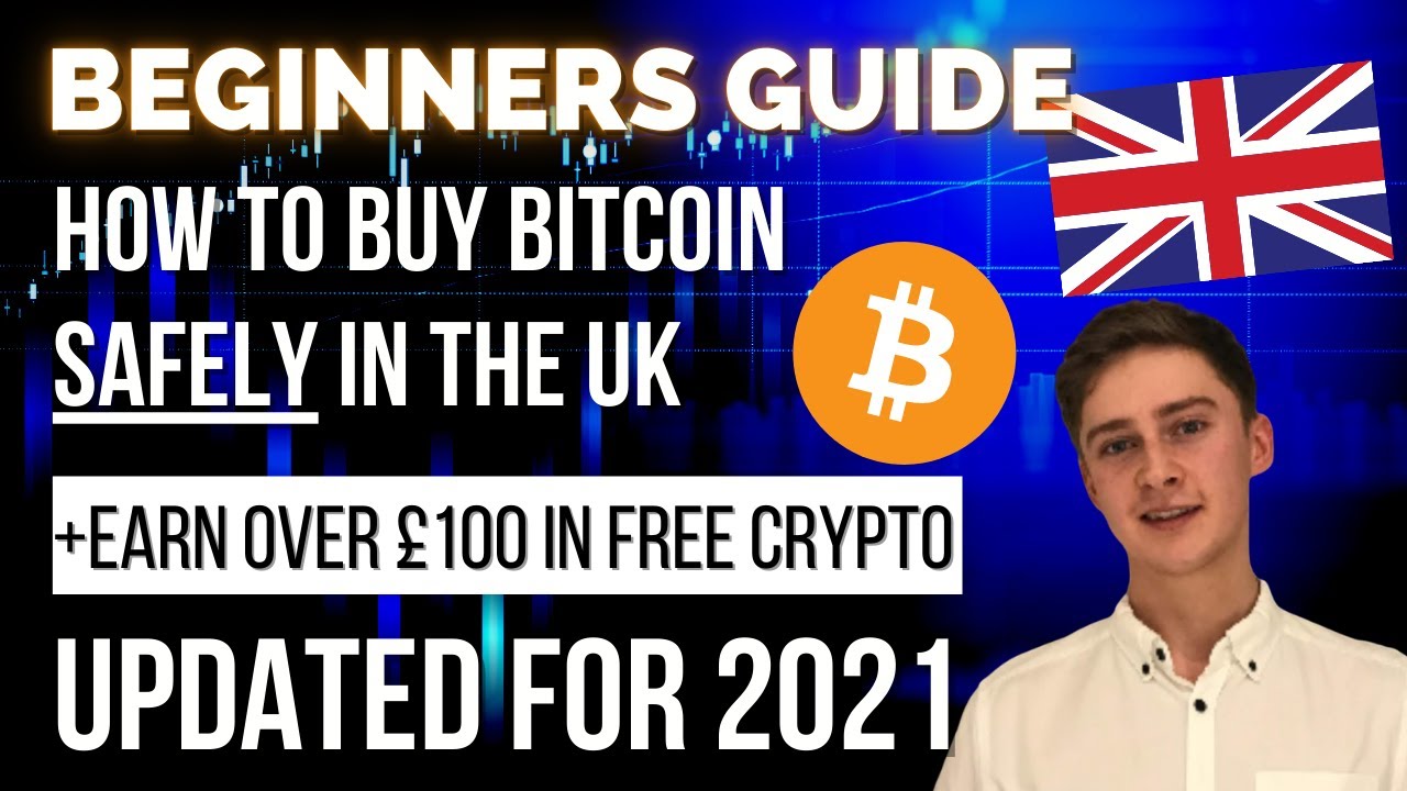 How To Buy Bitcoin In The Uk Safely In 2021 Beginners Guide Youtube