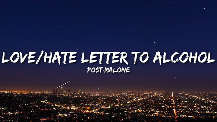 Love/hate letter post malone lyrics