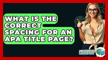 What Is The Correct Spacing For An APA Title Page? - The Language Library