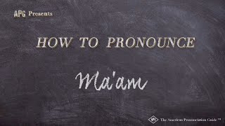 How to Pronounce Ma'am (Real Life Examples!)