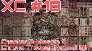 Xeno Command #18 - Chapter 3 Mission 3 Normal Diff - Chrono Trooper (No Commentary)