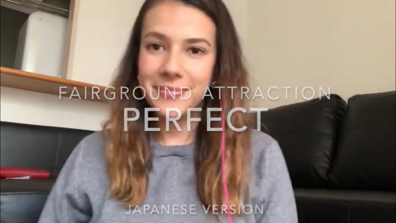 Perfect by Fairground Attraction Japanese Cover (日本語カバー)