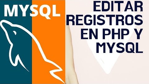 Editar Registros en PHP y MySQL