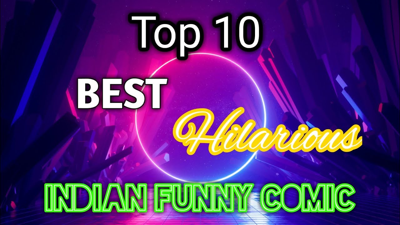 Top 10 Best Funniest Indian Comics that make you laugh.. 