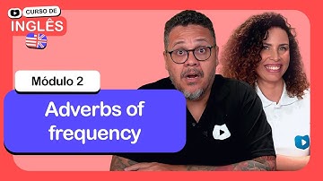 Adverbs of frequency @CursoemVideo  de Inglês: Módulo 2
