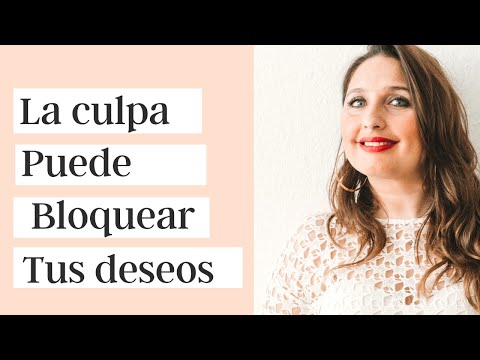 ¡CUIDADO! LA CULPA PUEDE BLOQUEAR LO QUE DESEAS.